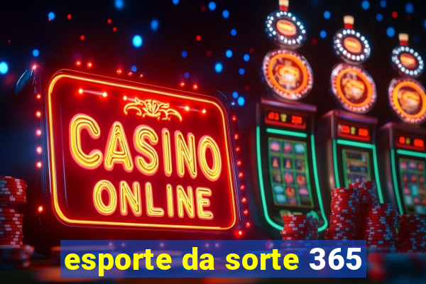 esporte da sorte 365